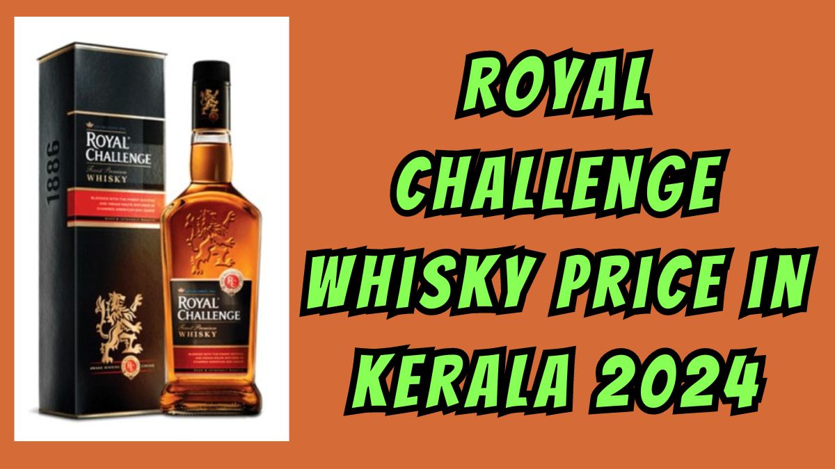 Royal Challenge Price in Kerala 2024