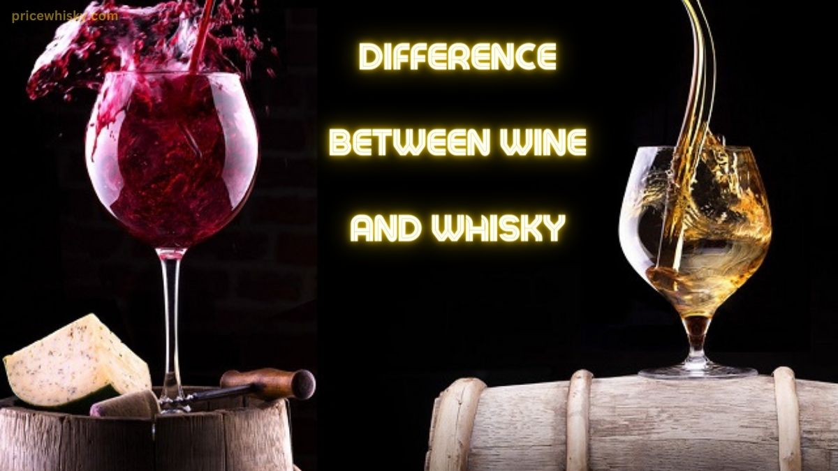 Difference Between Wine and Whisky